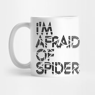 I'm afraid of spiders Mug